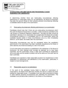 EXTENUATING CIRCUMSTANCES AND REASONABLE CAUSE GUIDANCE FOR CANDIDATES In determining whether there are ‘extenuating circumstances’ affecting performance or ‘reasonable cause’ for non-attendance, the Board of Exa