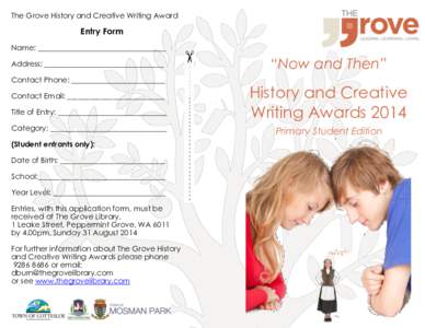 The Grove History and Creative Writing Award  Entry Form Name: __________________________________ Address: ________________________________ Contact Phone: _________________________