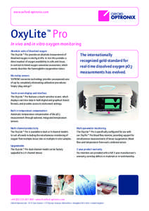 www.oxford-optronix.com  OxyLite™ Pro In vivo and in vitro oxygen monitoring Absolute units of dissolved oxygen The OxyLite™ Pro provides an absolute measurement of