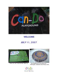 WELCOME JULY 11, 2007 When you visit, stop and learn about us.  The Playground is the pride of six