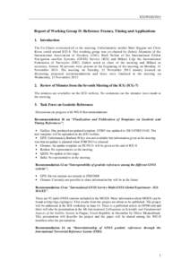 ICG/WGD[removed]Report of Working Group D: Reference Frames, Timing and Applications 1. Introduction The Co-Chairs welcomed all to the meeting. Unfortunately neither Matt Higgins nor Chris Rizos could attend ICG-8. The wor