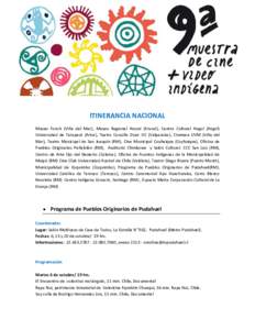 ITINERANCIA NACIONAL Museo Fonck (Viña del Mar), Museo Regional Ancud (Ancud), Centro Cultural Angol (Angol) Universidad de Tarapacá (Arica), Teatro Cousiño Duoc UC (Valparaíso), Cineteca UVM (Viña del Mar), Teatro 