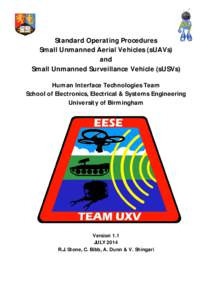 Standard Operating Procedures Small Unmanned Aerial Vehicles (sUAVs) and Small Unmanned Surveillance Vehicle (sUSVs) Human Interface Technologies Team School of Electronics, Electrical & Systems Engineering