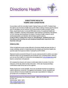 Directions Health DIRECTIONS HEALTH TERMS AND CONDITIONS In accordance with the Australian Quality Training Framework (AQTF), Students have the right to view Directions Health and our RTO Allens Training’s Policies and