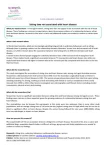 PLAIN LANGUAGE SUMMARY  Sitting time not associated with heart disease What you need to know: In mid-aged women, sitting time does not appear to be associated with the risk of heart disease. These findings are contrary t