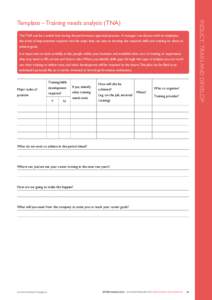 INDUCT, TRAIN AND DEVELOP  Template – Training needs analysis (TNA) The TNA can be a useful tool during the performance appraisal process. A manager can discuss with an employee the areas of improvement required and th