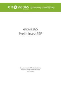 enova365 Preliminarz EŚP Oprogramowanie ERP do zarządzania. Wzmacnia firmę i rośnie wraz z nią. www.enova.pl