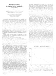 Borehole drilling to the bed of ice stream B, Antarctica HERMANN ENGELHARDT, MARK FAHNESTOCK, NEIL HUMPHREY, and BARCLAY KAMB