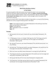 CLRC Writing Center  MLA Citation Workshop: Activity I In-Text Citation As a general guideline, MLA-style essays should include the author’s last name and page number for both direct quotes and paraphrases. When the au