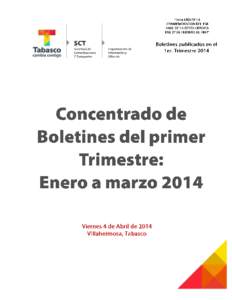 Del 6 al 20 de enero del[removed]Boletín R y TV SCT Número: 01 - Villahermosa, Tabasco a 06 de enero de 2014Logra SCT acuerdos con Delegados y Representantes de comunidades de Villa-Tamulté de las Sabanas. 2. Bole