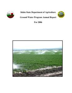 Idaho State Department of Agriculture Ground Water Program Annual Report For 2006 Idaho State Department of Agriculture Ground Water Program Annual Report
