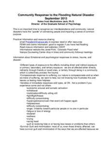 Community Response to the Flooding Natural Disaster September 2013 Notes from MacAndrew Jack, Ph.D. Director of the Graduate School of Psychology This is an important time to recognize our interdependence and community; 