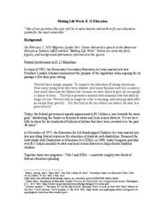 Making Life Work: K-12 Education “One of our priorities this year will be to move heaven and earth to fix our education system for the most vulnerable.” Background: On February 5, 2013 Majority Leader Eric Cantor del