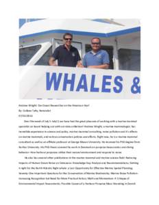 Andrew Wright: Our Guest Researcher on the American Star! By: Colleen Talty, Naturalist[removed]Over the week of July 5-July11 we have had the great pleasure of working with a marine mammal specialist on board helping