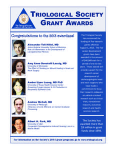 TRIOLOGICAL SOCIETY GRANT AWARDS Congratulations to the 2013 awardees! Alexander Tell Hillel, MD Johns Hopkins University School of Medicine Role of Inflammation in the Development of