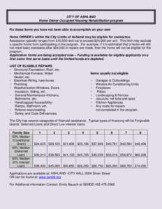 CITY OF ASHLAND Home Owner Occupied Housing Rehabilitation program Fix those items you have not been able to accomplish on your own Home OWNER’s within the City Limits of Ashland may be eligible for assistance. Assista