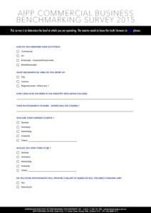 AIPP COMMERCIAL BUSINESS BENCHMARKING SURVEY 2015 This survey is to determine the level at which you are operating. The mentor needs to know the truth! Answers in Blue please. HOW DO YOU DESCRIBE YOUR ACTIVITIES?