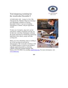 Tool-sharpening workshop for the woodworker December 9 (ST MICHAELS, MD – October 24, 2014) The Chesapeake Bay Maritime Museum is hosting a tool-sharpening workshop on Tuesday,