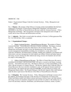 ORDER NO[removed]Subject: Organizational Changes Under the Assistant Secretary – Policy, Management and Budget Sec. 1 Purpose. The purpose of this Order is to reassign certain responsibilities that had been conducted by 