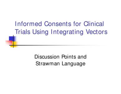 Informed Consents for Clinical T i l Using Trials U i Integrating I i Vectors