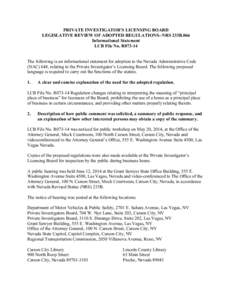 PRIVATE INVESTIGATOR’S LICENSING BOARD LEGISLATIVE REVIEW OF ADOPTED REGULATIONS--NRS 233B.066 Informational Statement LCB File No. R073-14 The following is an informational statement for adoption to the Nevada Adminis