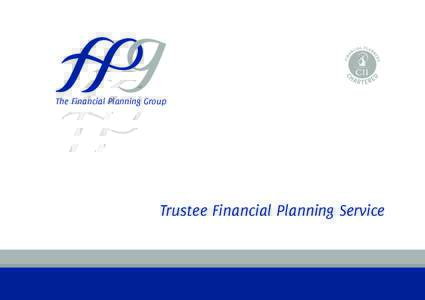 The Financial Planning Group  Trustee Financial Planning Service The Financial Planning Group Who we are...