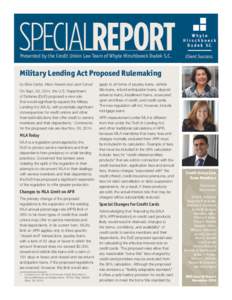 SPECIALREPORT Presented by the Credit Union Law Team of Whyte Hirschboeck Dudek S.C. Military Lending Act Proposed Rulemaking by Gina Carter, Marci Kawski and Jack Carver On Sept. 29, 2014, the U.S. Department