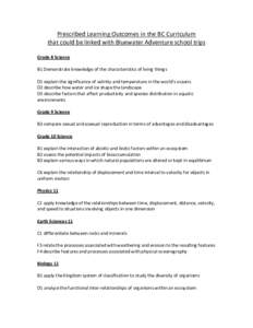 Prescribed Learning Outcomes in the BC Curriculum that could be linked with Bluewater Adventure school trips Grade 8 Science B1 Demonstrate knowledge of the characteristics of living things D1 explain the significance of