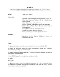 ACTA Nº 14 COMISIÓN NACIONAL DE COORDINACIÓN DEL SISTEMA DE JUSTICIA PENAL Fecha:  13 de enero de 2014