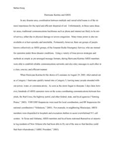 Nathan Kung  Hurricane Katrina and ARES In any disaster area, coordination between multiple and varied relief teams is of the utmost importance for the rapid and efficient dispersal of aid. Unfortunately, in those same d