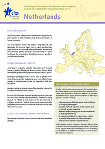 Study on gender training in the European Union: mapping, research and stakeholders’ engagement (2012–2013) Netherlands POLICY FRAMEWORK The Dutch public administration emphasises two gender aspects: gender as part of