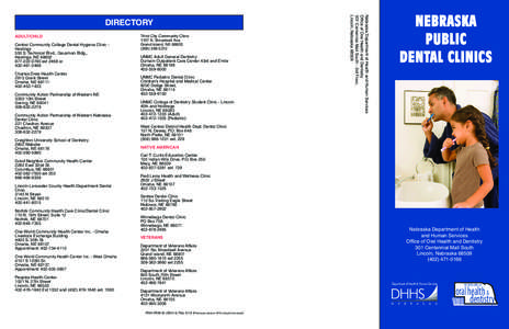 ADULT/CHILD Central Community College Dental Hygiene Clinic Hastings 550 S. Technical Blvd., Gausman Bldg., Hastings, NE[removed]0780 ext 2468 or[removed]