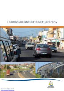Tasmanian State Road Hierarchy  Department of State Growth www.stategrowth.tas.gov.au  Tasmanian State Road Hierarchy