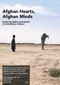 Afghan Hearts, Afghan Minds Exploring Afghan perceptions of civil-military relations  Research conducted for the European