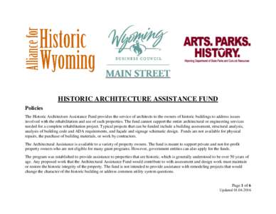 HISTORIC ARCHITECTURE ASSISTANCE FUND Policies The Historic Architecture Assistance Fund provides the service of architects to the owners of historic buildings to address issues involved with the rehabilitation and use o