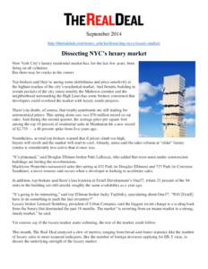 September 2014 http://therealdeal.com/issues_articles/dissecting-nycs-luxury-market/ Dissecting NYC’s luxury market New York City’s luxury residential market has, for the last few years, been firing on all cylinders.