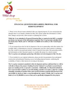 FINANCIAL QUESTIONS REGARDING PROPOSAL FOR REDEVELOPMENT 1. Please review the pro forma submitted with your original proposal. If your concept plan has changed since it was initially submitted in May 2014, please update 