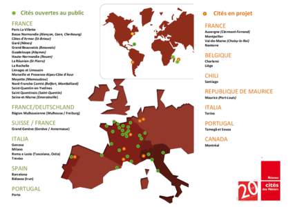 Cités ouvertes au public FRANCE Paris La Villette Basse Normandie (Alençon, Caen, Cherbourg) Côtes d’Armor (St-Brieuc) Gard (Nîmes)