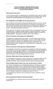 September 29, 2012 Province of Manitoba / Manitoba Metis Federation Agreement on Metis Natural Resource Harvesting Frequently Asked Questions  What has been announced?