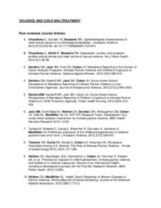 VIOLENCE AND CHILD MALTREATMENT  Peer-reviewed Journal Articles 1. Choudhary E, Gunzler TX, Bossarte RM. Epidemiological characteristics of male sexual assault in a criminological database. J Interpers Violence. 2012;27(