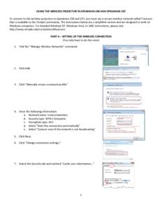 USING THE WIRELESS PROJECTOR IN SPEAKMAN 200 AND SPEAKMAN 207 To connect to the wireless projectors in Speakman 200 and 207, you must use a secure wireless network called TUsecure that is available to the Temple communit