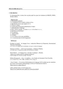 POLYCOPIE DE JAVA 1. Introduction Ce document doit, à terme, être un polycopié Java pour les étudiants de MIAIF2, DESS, MASS, MST2. Plan du cours 2. Présentation générale