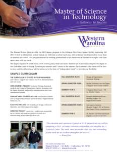 Master of Science in Technology A Gateway to Success The Kimmel School plans to offer the MST degree program in the Biltmore Park Town Square Facility beginning Fall 2013! It will be offered in a cohort format; we will f