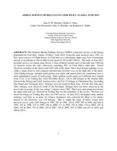 AERIAL SURVEYS OF BELUGAS IN COOK INLET, ALASKA, JUNE[removed]Kim E. W. Shelden, Christy L. Sims, Linda Vate Brattström, Julie A. Mocklin, and Roderick C. Hobbs  National Marine Mammal Laboratory,