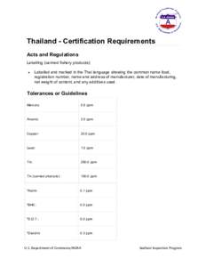 Thailand - Certification Requirements Acts and Regulations Labelling (canned fishery products): •  Labelled and marked in the Thai language showing the common name food,