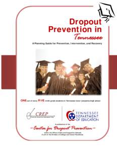 Dropout Prevention in Tennessee  A Planning Guide for Prevention, Intervention, and Recovery