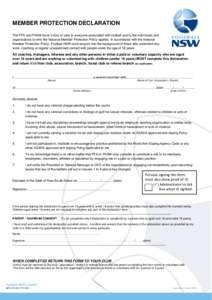 MEMBER PROTECTION DECLARATION M The FFA and FNSW have a duty of care to everyone associated with football and to the individuals and organisations to who the National Member Protection Policy applies. In accordance with 