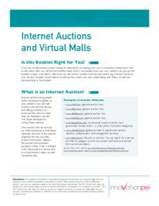 Internet Auctions and Virtual Malls Is this Booklet Right for You? If you are a small business owner looking for alternatives to creating your own e-commerce website and want to sell online, then you will find this bookl
