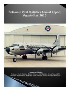 Suggested Citation: Delaware Health Statistics Center. Delaware Vital Statistics Annual Report, 2010. Delaware Department of Health and Social Services, Division of Public Health: 2013. Intentionally left blank