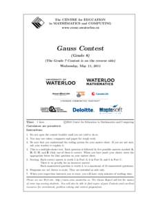 The CENTRE for EDUCATION in MATHEMATICS and COMPUTING www.cemc.uwaterloo.ca Gauss Contest (Grade 8)